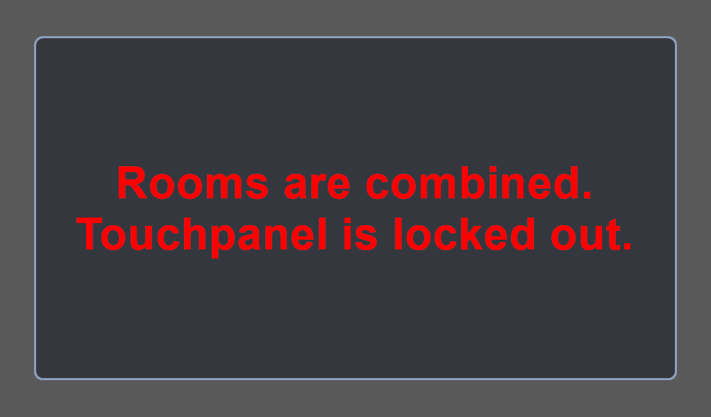 Rooms are combined Touchpanel is locked out.